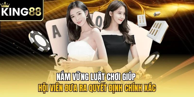 Nắm vững luật chơi giúp hội viên đưa ra quyết định chính xác