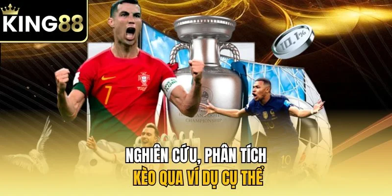 Nghiên cứu, phân tích kèo qua ví dụ cụ thể 