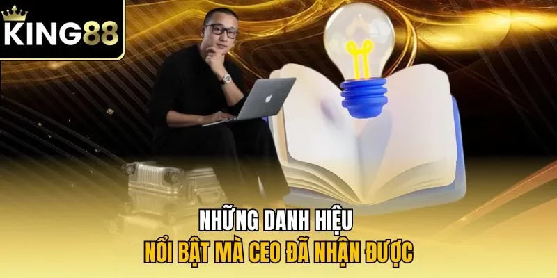 Những danh hiệu nổi bật mà CEO đã nhận được