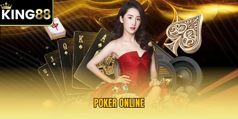 Poker Online KING88 - Trải Nghiệm Giải Trí Săn Thưởng Lớn
