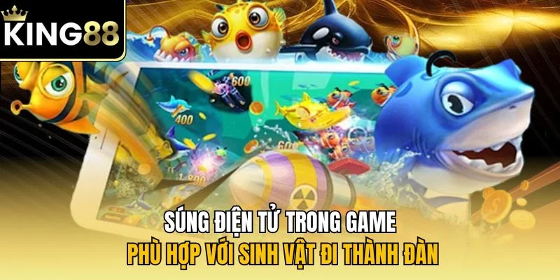 Súng điện tử trong game phù hợp với sinh vật đi thành đàn